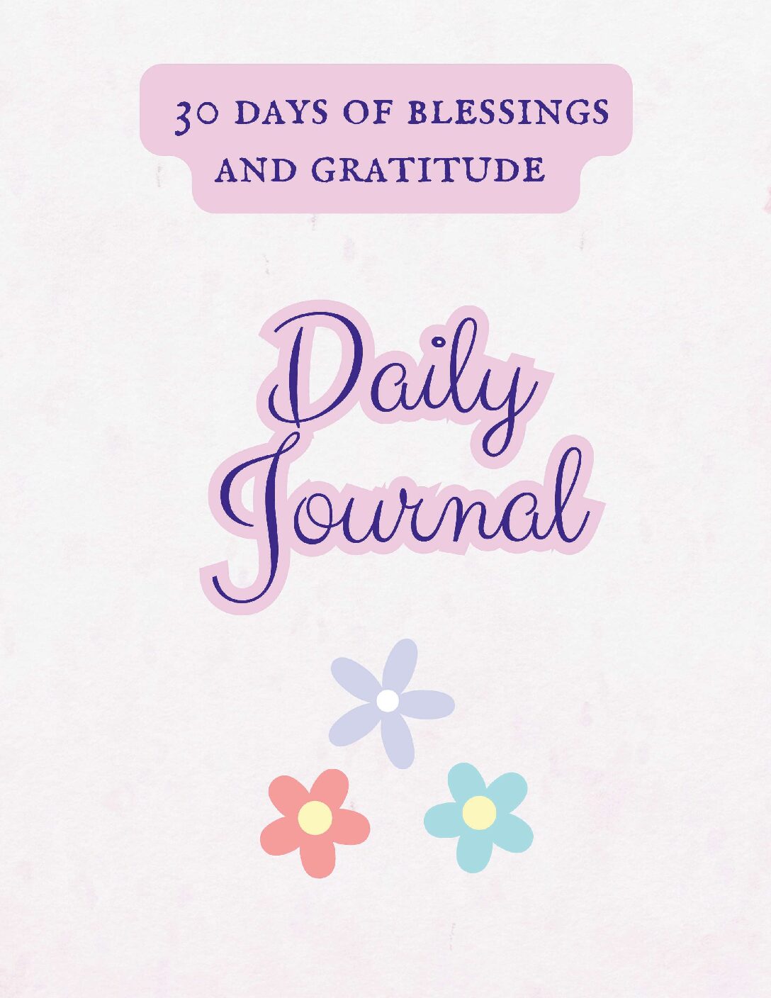 30 Days of Blessings and Gratitude - Daily Journal